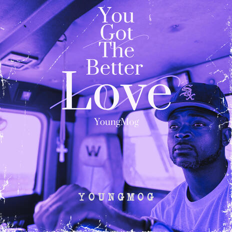 You Got The Better Love | Boomplay Music