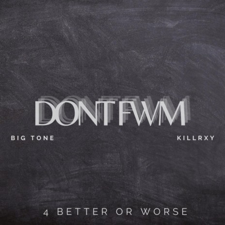 Don't FWM ft. KillRxy | Boomplay Music