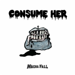 Consume Her