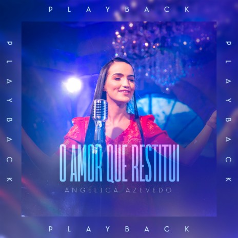 O Amor Que Restitui (Playback) | Boomplay Music