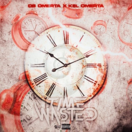 Time Wasted ft. Kel Omerta | Boomplay Music