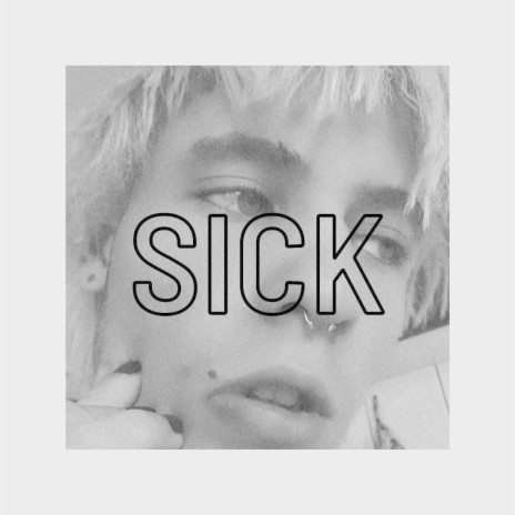 Sick | Boomplay Music