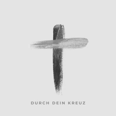 Durch dein Kreuz (feat. Jan-Mark Kretschmer) | Boomplay Music