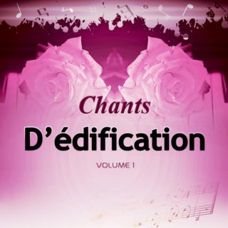 Chants D'édification (Volume 1)