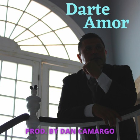Darte Amor | Boomplay Music