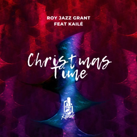 Christmas Time (Roy’s Time Bounce Mix) ft. KAILE