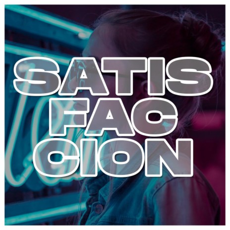 Satisfaccion | Boomplay Music