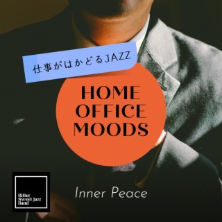 Home Office Moods:仕事がはかどるJazz - Inner Peace