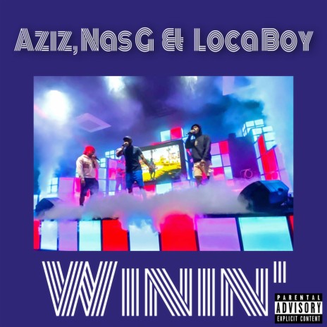 Winin' ft. Nas G & Loca Boy | Boomplay Music