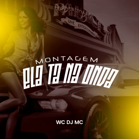 Montagem - Ela Ta na Onda ft. WC DJ MC | Boomplay Music