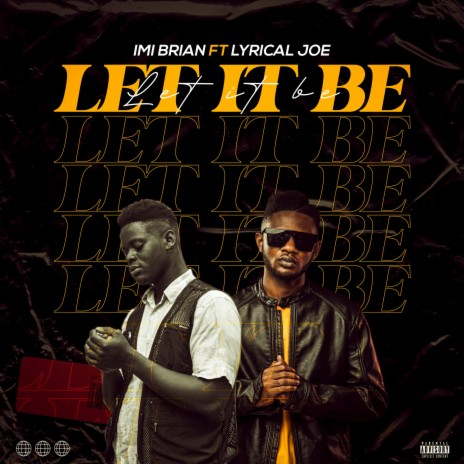 Let It Be ft. Lyrical Joe | Boomplay Music