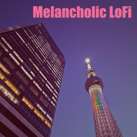 Melancholic LoFi | Boomplay Music