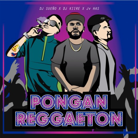 Pongan Reggaeton ft. Dj Sueño & Jv has | Boomplay Music