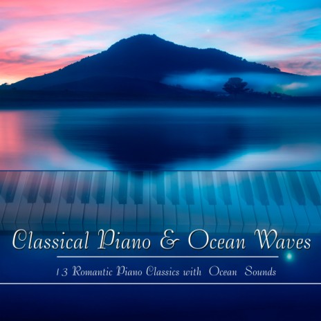 Canon in D Major (Ocean Sounds Version) ft. Piano Music DEA Channel & Classical Music DEA Channel