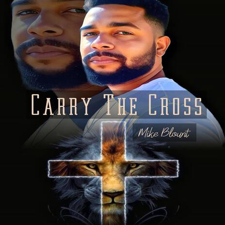 Carry The Cross | Boomplay Music