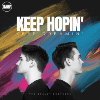 KEEP HOPIN' // KEEP DREAMIN'