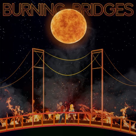 Burning Bridges | Boomplay Music