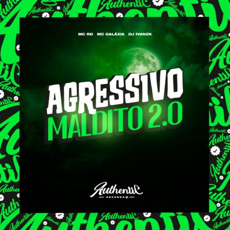 Agressivo Maldito 2.0 ft. MC GALAXIA & MC RD | Boomplay Music