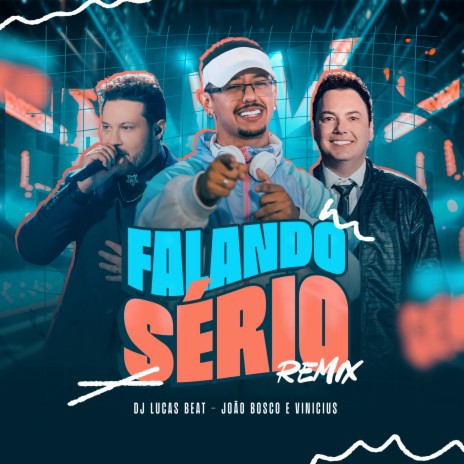 Falando Sério (Remix) ft. João Bosco & Vinicius | Boomplay Music