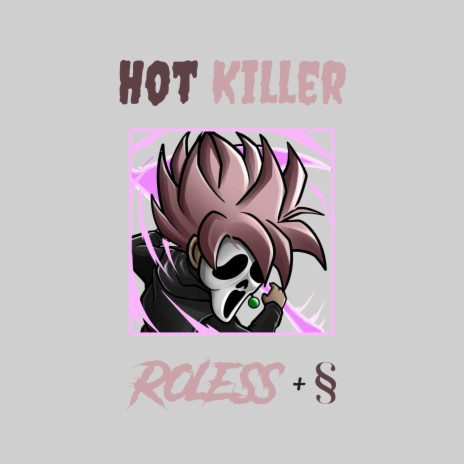 Hot Killer (Radio Edit) ft. Roless | Boomplay Music
