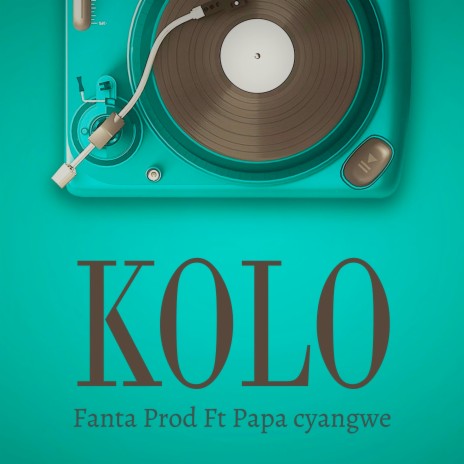 Kolo ft. Papa cyangwe | Boomplay Music