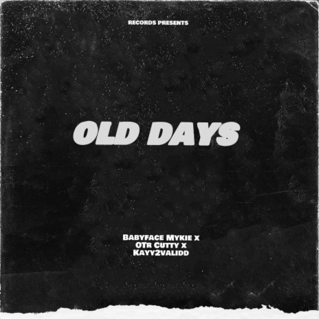 Old Days ft. Otr Cutty & Kayy2Validd | Boomplay Music