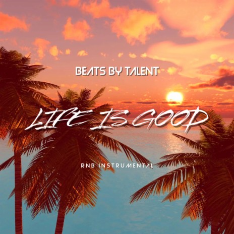Life Is Good (Instrumental) | Boomplay Music