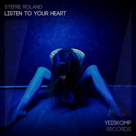 Listen To Your Heart (Original Mix) | Boomplay Music