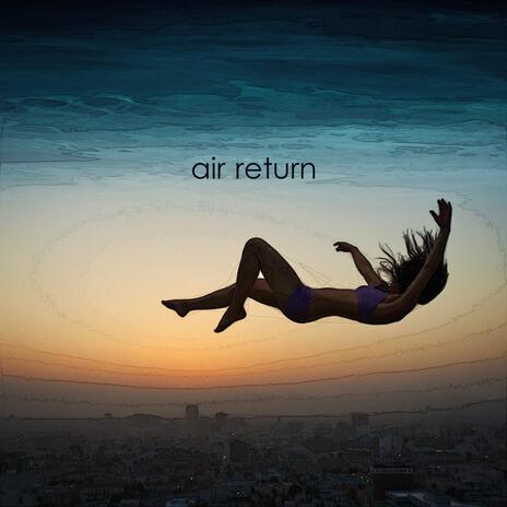 Air Return | Boomplay Music