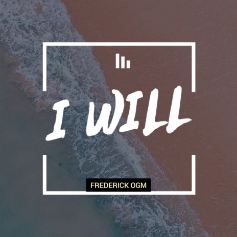 I WILL | Boomplay Music