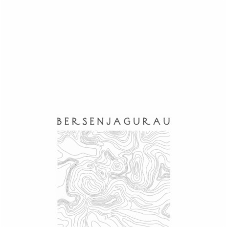 Bersenjagurau | Boomplay Music