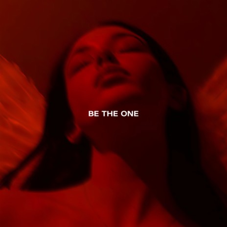 BE THE ONE | Boomplay Music