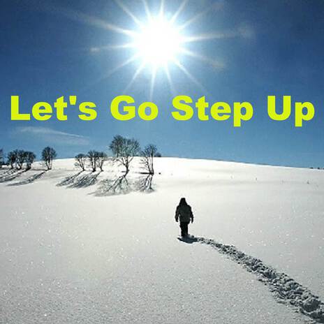 Let's Go Step Up | Boomplay Music