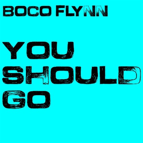 You Should Go | Boomplay Music