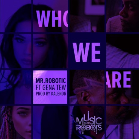 Who we are ft. Gena Tew & Kalendr | Boomplay Music