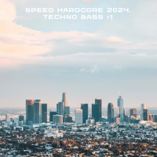 Speed Hardcore 2024. Techno Bass #1