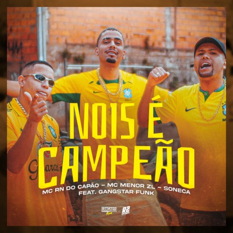 Nois É Campeão ft. MC Menor ZL & Soneca | Boomplay Music