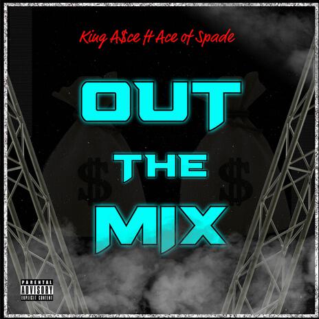 Out the mix ft. Ace of spade | Boomplay Music