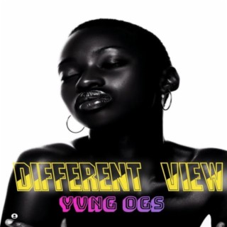 Different view ft. Yvng Ogs lyrics | Boomplay Music