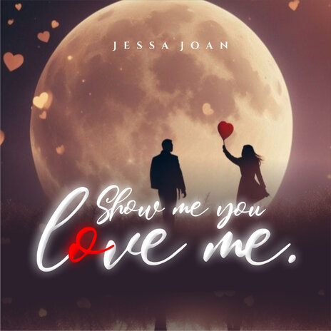 Show Me You Love Me | Boomplay Music