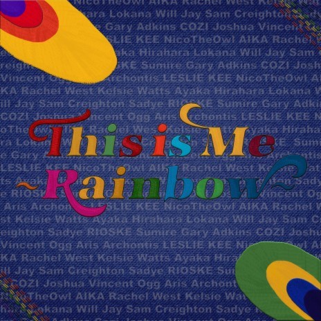 This Is Me ~Rainbow~ ft. Kelsie Watts, Rachel West, AIKA, Will Jay & Sam Creighton