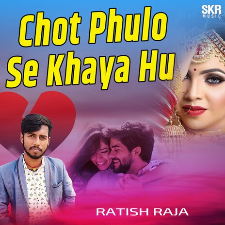 Chot Phulo Se Khaya Hu | Boomplay Music