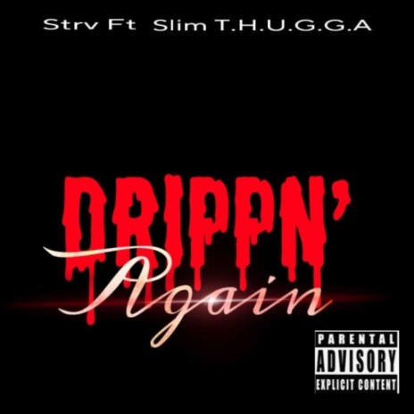 Drippin Again (Radio Edit) ft. Slim Thugga | Boomplay Music