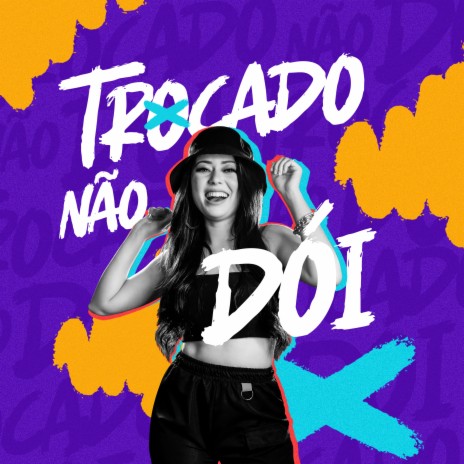 Trocado Não Dói | Boomplay Music