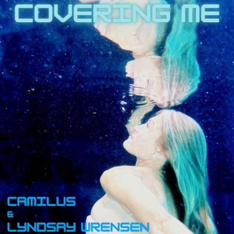 Covering Me ft. Lyndsay Wrensen | Boomplay Music