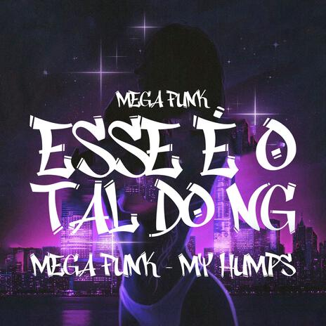 MEGA FUNK MY HUMPS | Boomplay Music