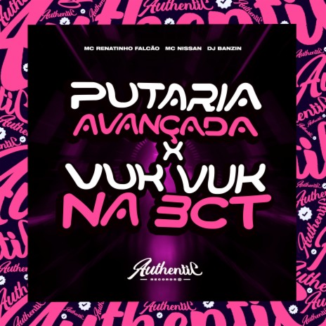 Putaria Avançada X Vuk Vuk na Bct ft. DJ Banzin | Boomplay Music