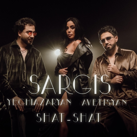 Shat-Shat ft. Sargis Yeghiazaryan | Boomplay Music