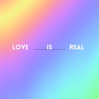 Love is Real