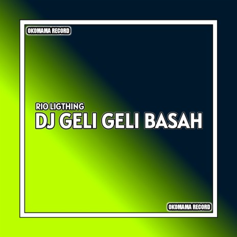 DJ Geli geli basah X Rio Ligthing (Remix) | Boomplay Music